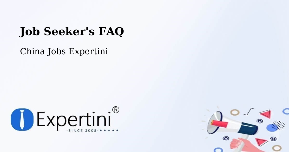 Job Seeker FAQ – Zhenjiang - China Jobs Expertini